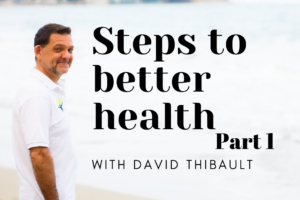 Steps to better health ~ part 1