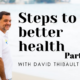 Steps to better health ~ part 1